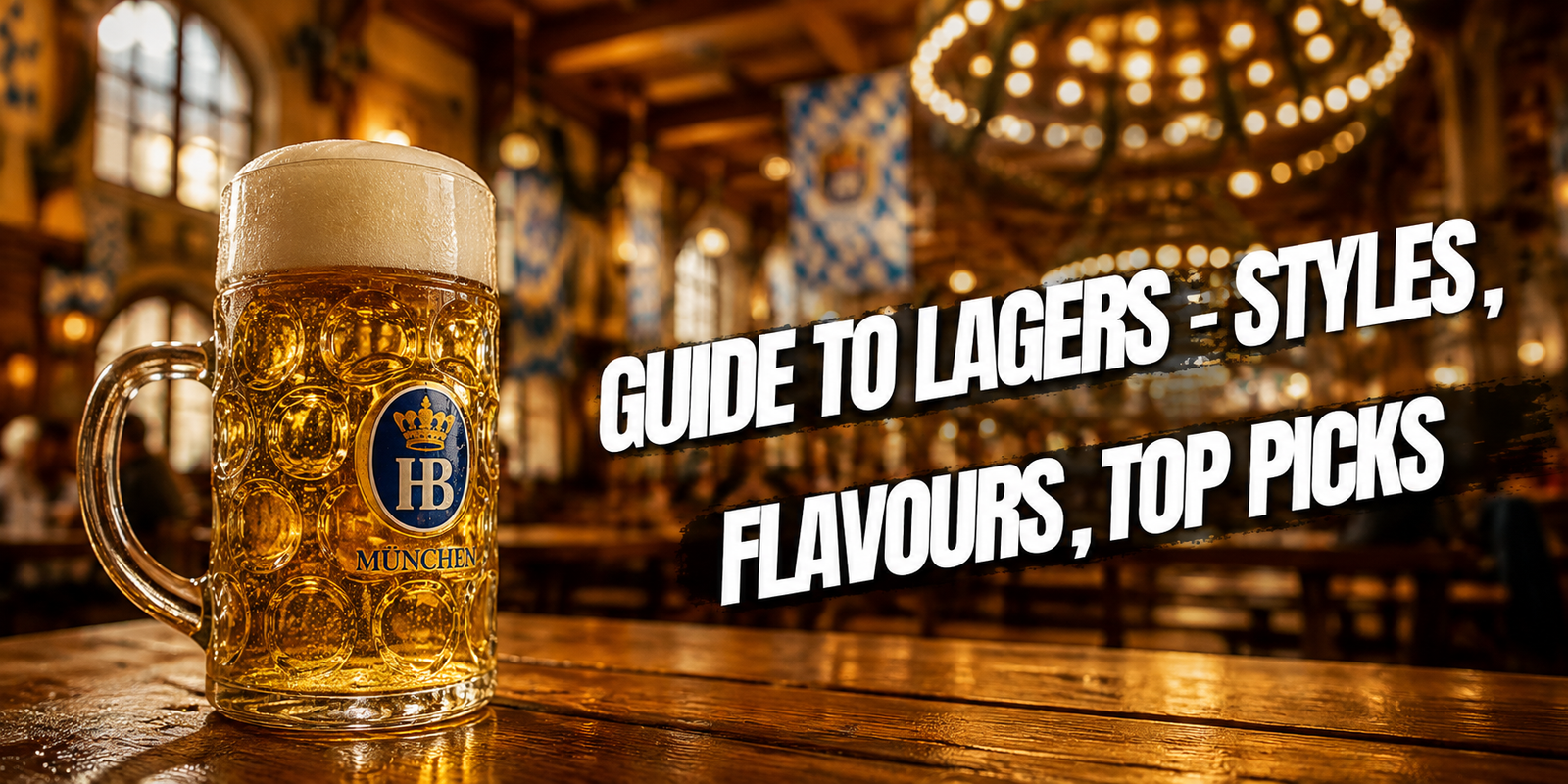 Guide to Lagers - Styles, Flavours, Top Picks