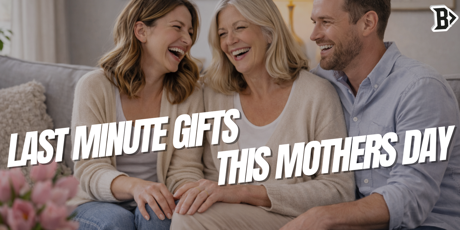 Last-Minute Mother’s Day UK 2026 Gifts That Still Feel Thoughtful